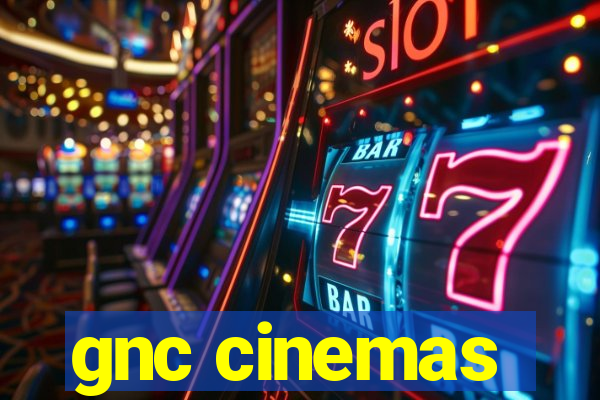 gnc cinemas